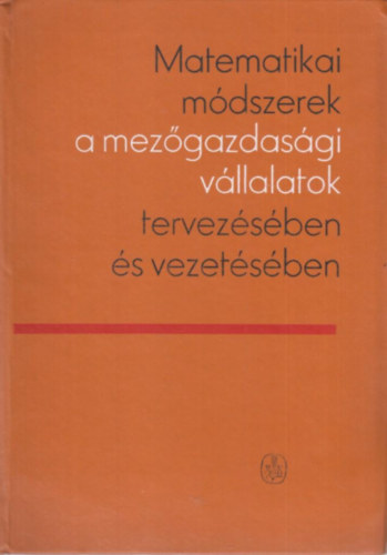 Matematikai mdszerek a mezgazdasgi vllalatok tervezsben s vezetsben