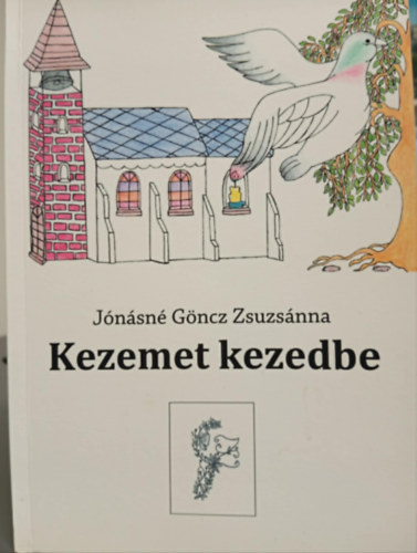 Jónásné Göncz Zsuzsánna - Kezemet kezedbe