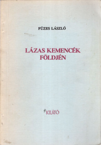 F�zes L�szl� - L�zas kemenc�k f�ldj�n