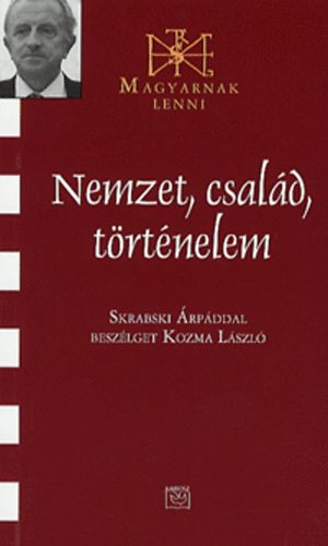 Kozma L�szl� - Nemzet, csal�d, t�rt�nelem