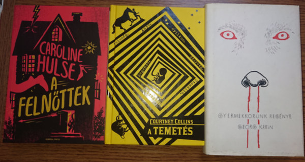 Courtney Collins, Georg Klein Caroline Hulse - 3 bizarr reg�ny �ynenceknek: A temet�s, A feln�ttek, Gyermekkorunk reg�nye