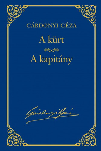 G�rdonyi G�za - A k�rt - A kapit�ny - G�rdonyi G�za m�vei 7.