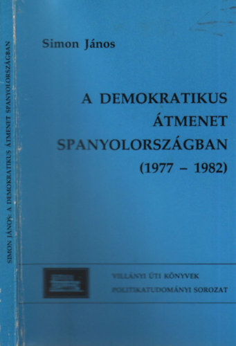 Simon Jnos - A demokratikus tmenet Spanyolorszgban, 1977-1982