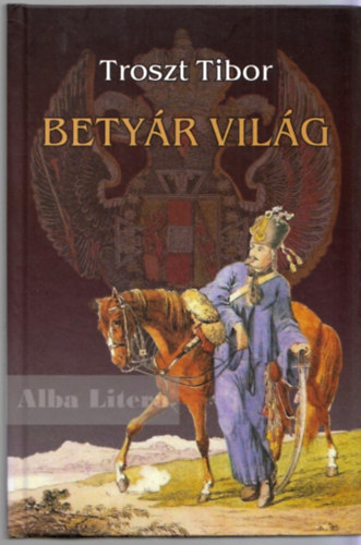 Troszt Tibor - Betyr vilg
