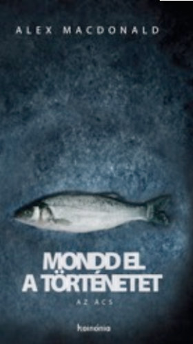 Alex Macdonald - Mondd el a t�rt�netet