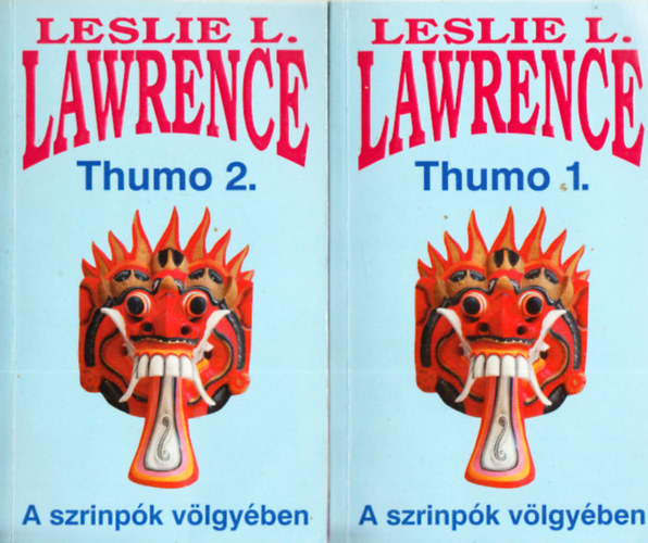 Leslie L. Lawrence - Thumo - A szrinp�k v�lgy�ben 1-2. + Siva utols� t�nca ( 3db k�nyv )