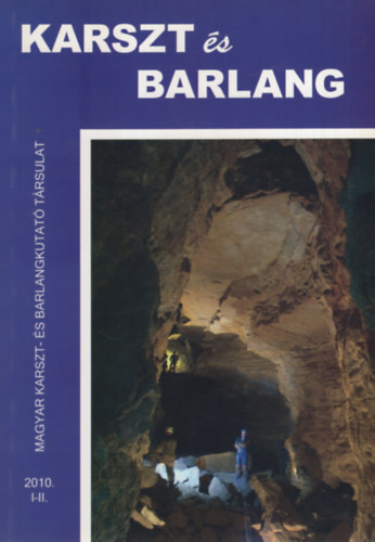 Hazslinszky Tamás (szerk.) - Karszt és barlang 2010. I-II.