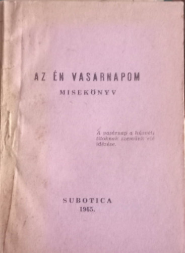 Az �n vas�rnapom - Misek�nyv