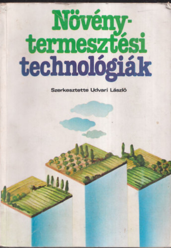 Udvari L�szl�  (szerk.) - N�v�nytermeszt�si technol�gi�k
