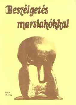 Marx György - Beszélgetés marslakókkal