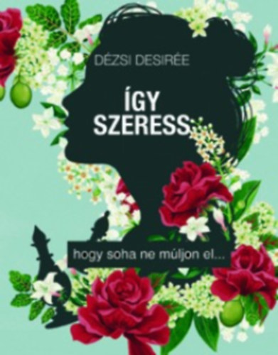 D�zsi Desir�e - �gy szeress
