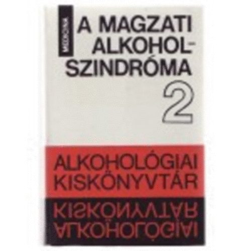 Czeizel Endre dr.  (szerk.) - A magzati alkoholszindr�ma (Alkohol�giai kisk�nyvt�r)
