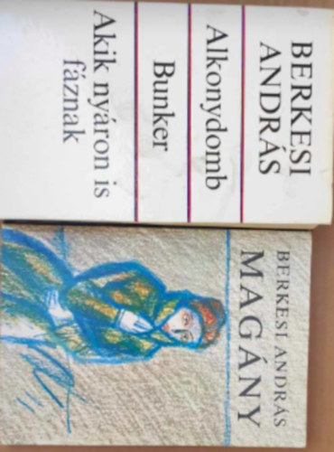 Berkesi Andr�s - 2 db Berkesi Andr�s k�nyv : - Alkonydomb, Bunker, Akik ny�ron is f�znak - Mag�ny