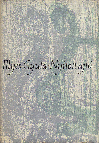 Illyés Gyula - Nyitott ajtó