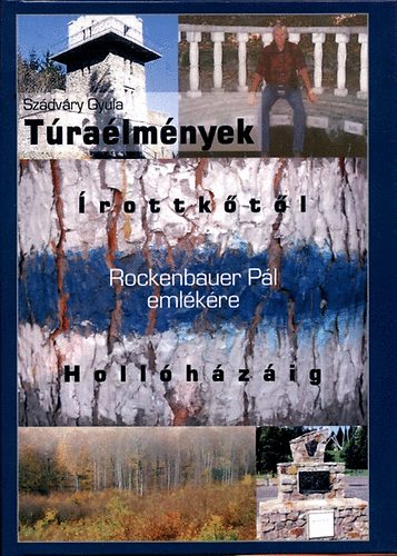 Szdvry Gyula - Tralmnyek rottktl Hollhzig - Rockenbauer Pl emlkre