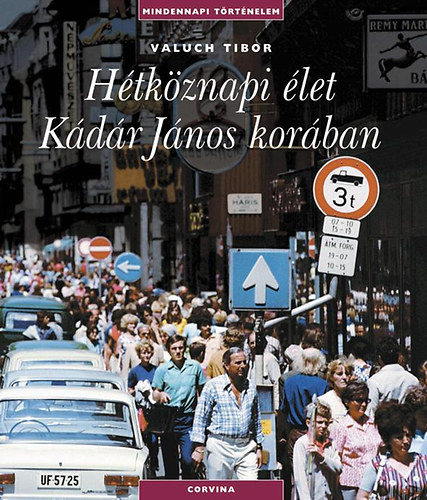 Valuch Tibor - H�tk�znapi �let K�d�r J�nos kor�ban