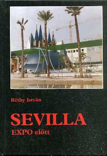 Rthy Istvn - Sevilla EXPO eltt