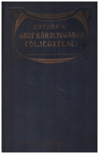 Etvs Kroly - Grf Krolyi Gbor fljegyzsei II. (Etvs Kroly munki VIII.)