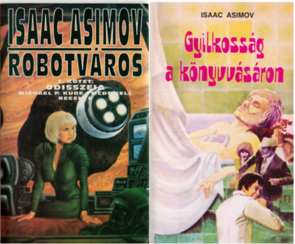 Isaac Asimov - Robotvros I. - Odsszeia + Gyilkossg a knyvvsron (Krimi ngy napban s hatvan jelenetben) ( 2 ktet )