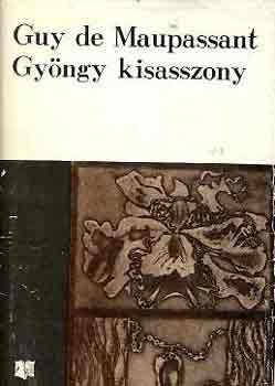 Guy De Maupassant - Gyöngy kisasszony