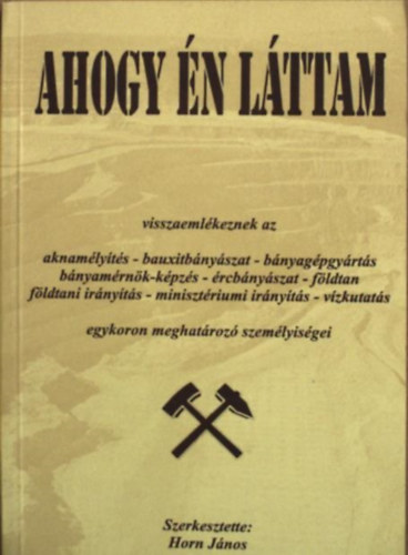 Horn J�nos  (szerk.) - Ahogy �n l�ttam