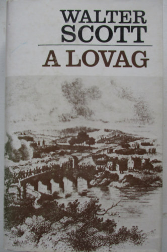 Walter Scott - A lovag (Woodstock or the Cavalier)