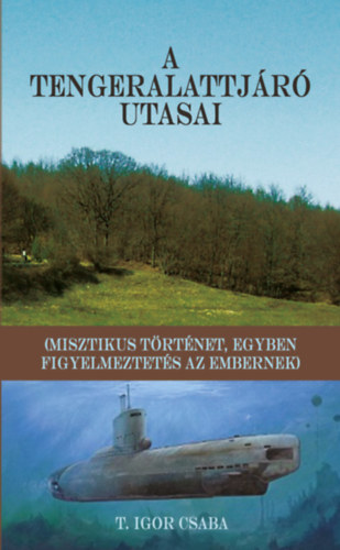 T. Igor Csaba - A tengeralattjáró utasai