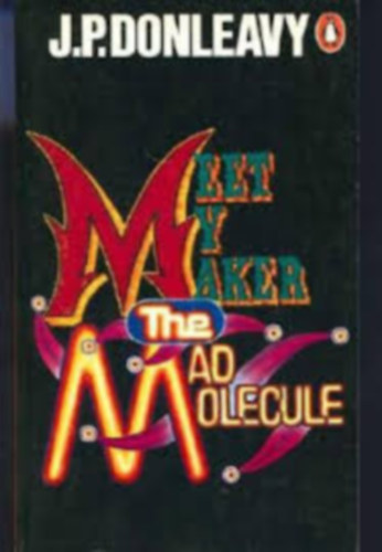 J. P. Donleavy - Meet My Maker The Mad Molecule