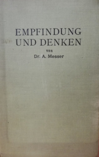 Dr. A. Messer - Empfindung und denken