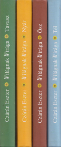 Cz�r�n Eszter - 4 db Vil�gnak vir�ga: Tavasz + Ny�r + �sz + T�l - Magyar m�velts�g�nk napr�l napra kicsiknek �s nagyoknak