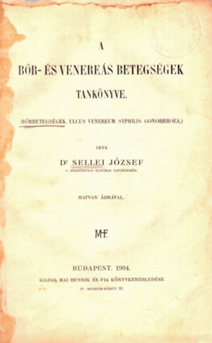 Dr. Sellei Jzsef - Br s veneres betegsgek tanknyve - 1904-es els kiads