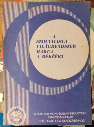 A szocialista vil�grendszer harca a b�k��rt