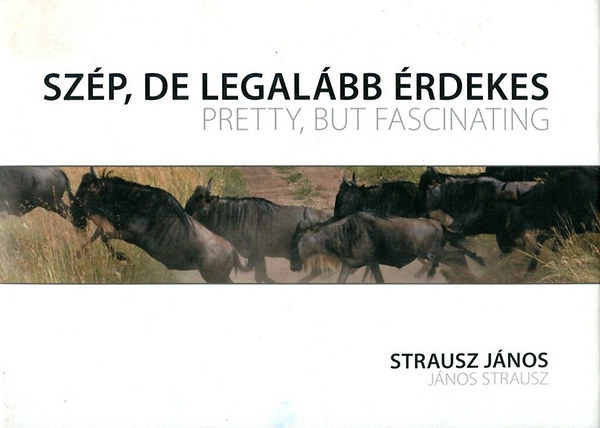 Strausz Jnos - Szp, de legalbb rdekes