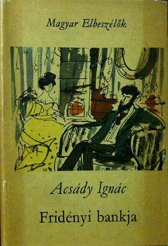 Acs�dy Ign�c - Frid�nyi bankja