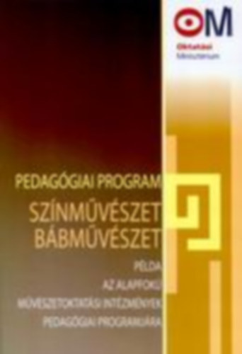 Pedaggiai program: Sznmvszet- Bbmvszet - Plda az alapfok mvszetoktatsi intzmnyek pedaggiai programjra