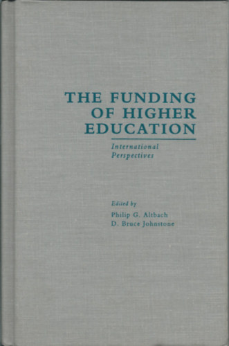 D. Bruce Johnstone  (szerk.) Philip G. Altbach (szerk.) - The funding of higher education- International Perspectives