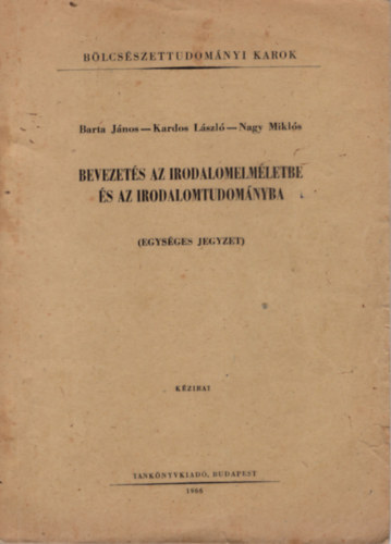 Kardos L�szl�, Nagy Mikl�s Barta J�nos - Bevezet�s az irodalomelm�letbe �s az irodalomtudom�nyba