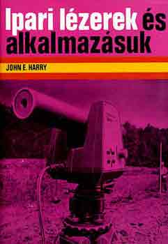 John E. Harry - Ipari l�zerek �s alkalmaz�suk