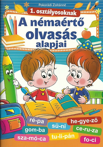 Pokor�di Zolt�nn� - A n�ma�rt� olvas�s alapjai - foglalkoztat� munkaf�zet 1. oszt�lyosoknak