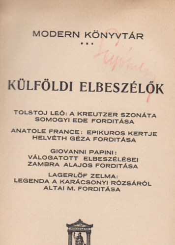 Anatole France, Giovanni Papini, Lagerlf Zelma Tolstoj Leo - Klfldi elbeszlk IV. (Modern Knyvtr) A Kreutzer szonta - Epikuros kertje - Giovanni Papini vlogatott elbeszlsei - Legenda a karcsonyi rzsrl