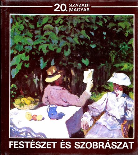 főszerk.Csorba Géza - Festészet és szobrászat