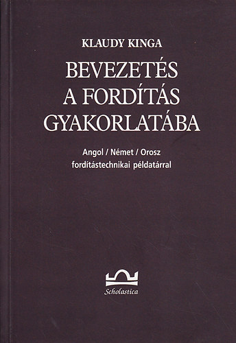 Klaudy Kinga - Bevezets a fordts gyakorlatba (angol-nmet-orosz ford.pld.)