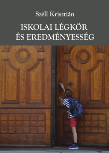 Széll Krisztián - Iskolai légkör és eredményesség