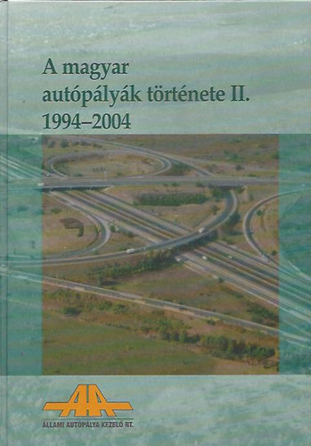 Dr. Szakos Pl fszerk. - A magyar autplyk trtnete II. 1994-2004