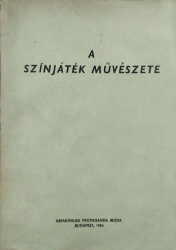 Keleti István szerk. - A színjáték művészete I. Dráma és környezet