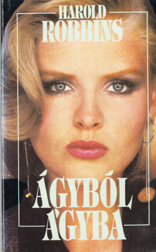 Harold Robbins - Ágyból ágyba