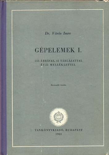 Vrs imre Dr. - Gpelemek I. (555 brval, 41 tblzattal s 21 mellklettel)