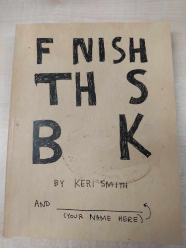 Keri Smith - Finish This Book