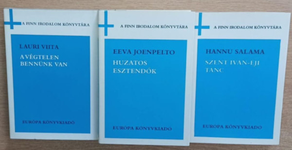 Eeva Joenpelto, Lauri Viita Hannu Salama - 3 k�tet a Finn irodalom k�nyvt�ra sorozatb�l: Szent Iv�n-�ji t�nc - Huzatos esztend�k - A v�gtelen benn�nk van