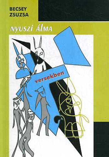 Becsey Zsuzsa - Nyuszi álma - versekben